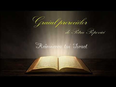 Graiul Prorociilor | Petru Popovici | Reînvierea lui Israel