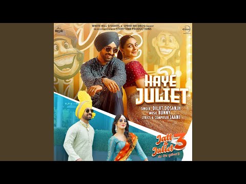 Haye Juliet (From "Jatt & Juliet 3") — watch video