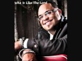 Who Is Like The Lord