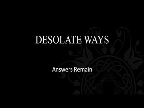Desolate Ways - Answers Remain
