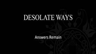 Desolate Ways - Answers Remain