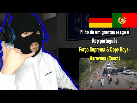 Força Suprema & Dope Boyz - Karavana (React) I Filho de Emigrantes reage a Rap português#76