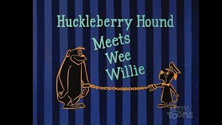 Huckleberry Hound Meets Wee Willie (1958, Opening, NEW METV TOONS RESTORATION)