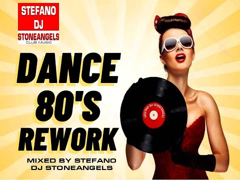 DANCE 80's REWORK * FREE DOWNLOAD* MIXED BY STEFANO DJ STONEANGELS #dance80s #80s #80smusic #remix