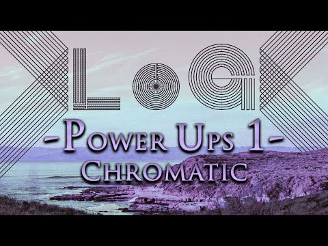 LoG Power Ups #1 - Chromatic Part 1