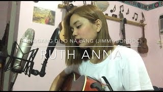 &quot;Hanggang Dito Na Lang&quot; (Cover) - Ruth Anna