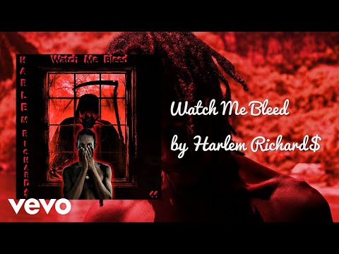 Harlem Richard$ - Watch Me Bleed