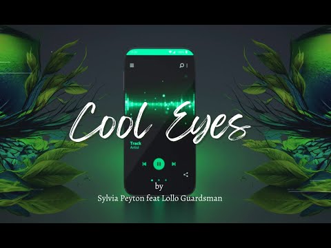 Cool Eyes by Sylvia Peyton feat Lollo Gardtman (lyrics)