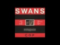 Swans - Cop (FULL ALBUM)