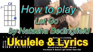 How to play Let Go by Natasha Bedingfield Ukulele Cover