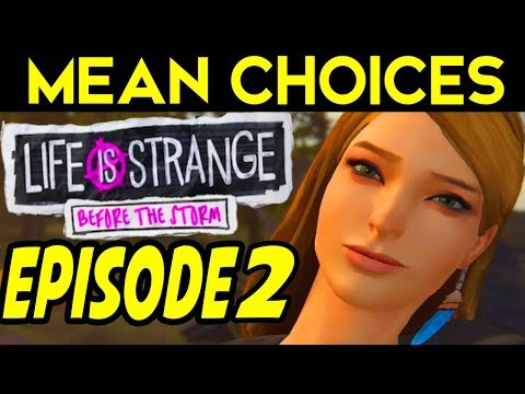Life is Strange Before The Storm Episode 2 MEAN / WORST CHOICES - Alternative Choices