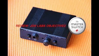 Video thumbnail for Review: JDS Labs Objective2 Amplifier by The Master Switch
