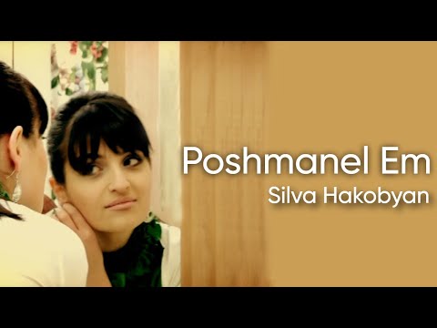 Silva Hakobyan-"Poshmanel Em" Official Music Video