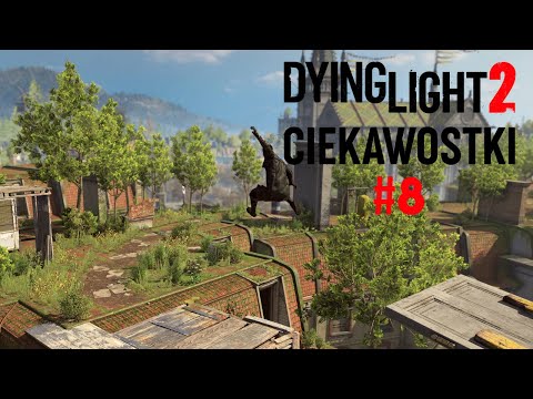 Dying Light 2 - Ciekawostki #8 - Auto pod wodą, Kyle Crane i Wolverine