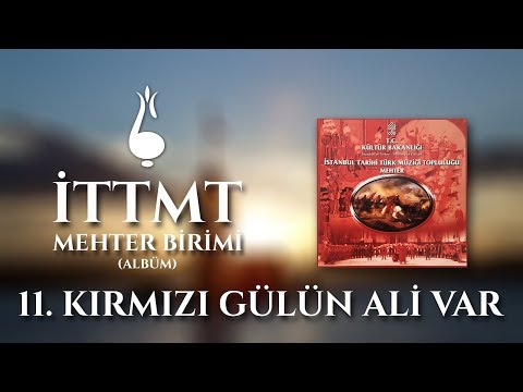 11. Kırmızı Gülün Ali Var / İTTMT Mehter Birimi (Albüm)