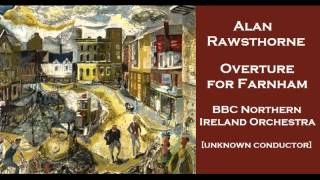 Alan Rawsthorne: Overture for Farnham [BBC Northern Ireland Orch]