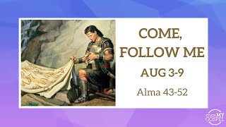 COME, FOLLOW ME | AUGUST 3-9 | ALMA 43-52