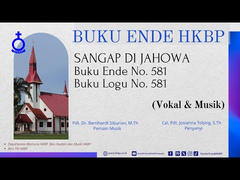 BUKU ENDE HKBP No. 581 Buku Logu No. 581  SANGAP DI JAHOWA  (Vokal &Musik)
