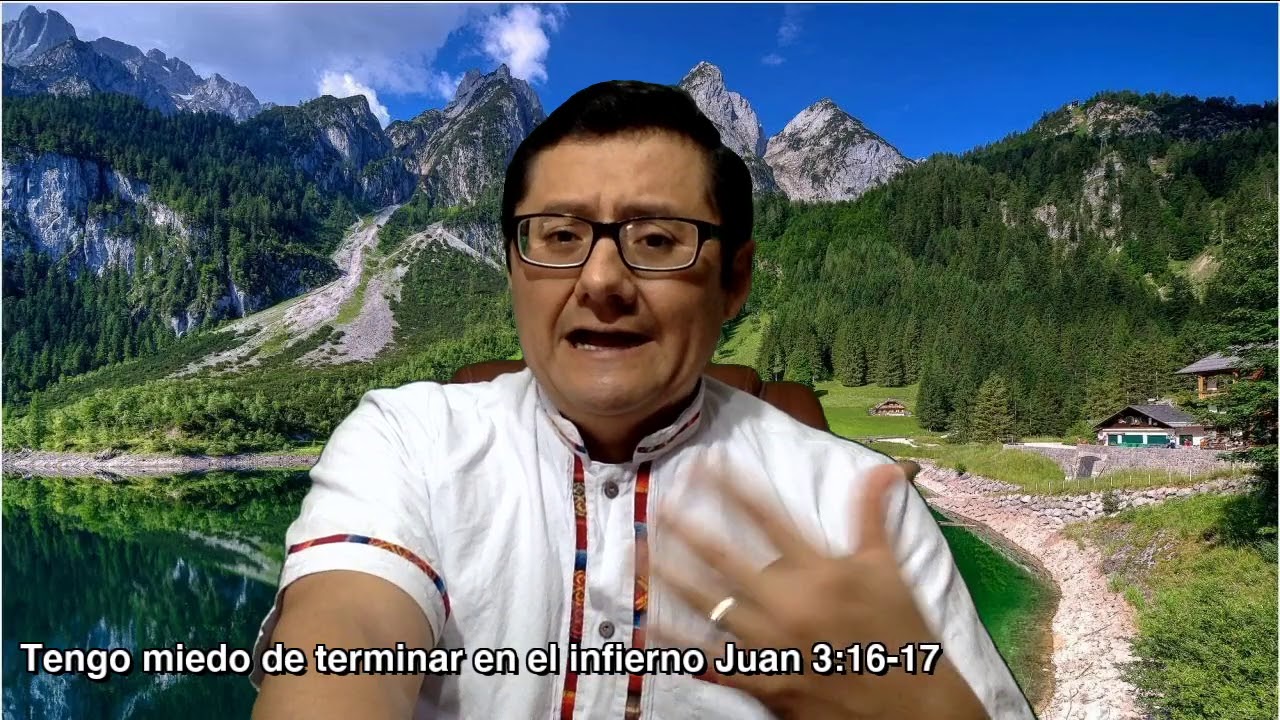 Tengo miedo de terminar en el infierno JUAN 3:16-17