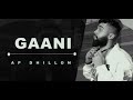 AP Dhillon Gaani New Song Chad Gussa Hun Jaan De AP Dhillon New Song Gaaniy