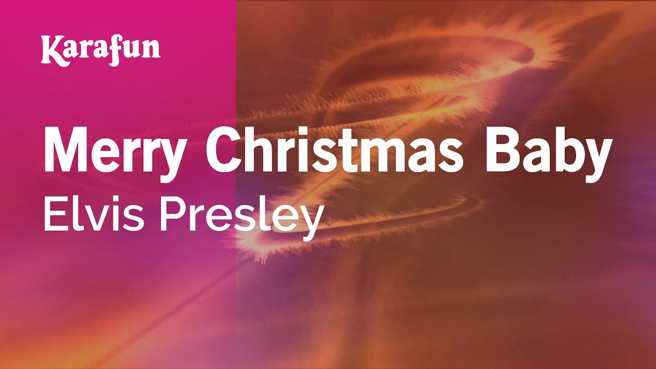 Merry Christmas Baby - Elvis Presley | Karaoke Version | KaraFun