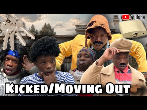 AFRICAN DRAMA!!: KICKED OUT:MOVING OUT