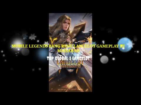 TOP GLOBAL 1 LANCELOT MAISARAH GAMEPLAY 2022 MOBILE LEGENDS BANG BANG