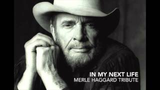 In My Next Life - Merle Haggard Tribute
