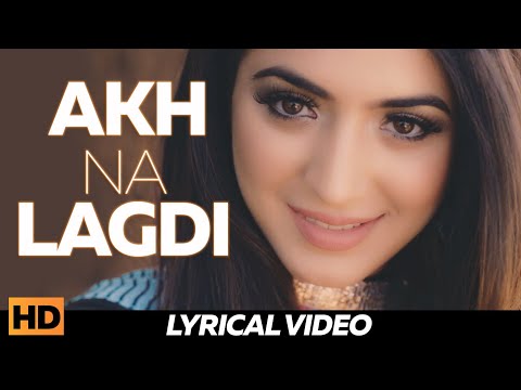 Akh Na Lagdi (Lyrical) — watch video