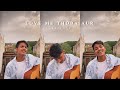 Love Me Thoda Aur | Cover by Ayush Panda