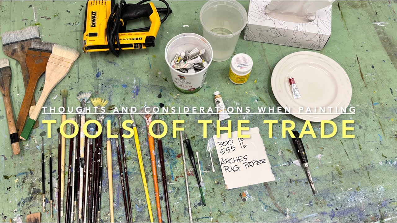 Tools of the Trade in Painting (Ep. 1) Thoughts and Considerations When Painting | Barry McCarthy