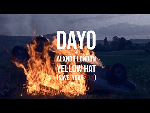 DAYO + ALXNDR LONDON - YELLOW HAT [SAVE YOURSELF] OFFICIAL VIDEO