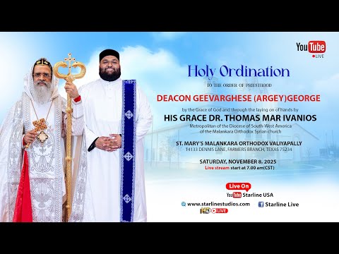 Holy Ordination of DEACON GEEVARGHESE (ARGEY) GEORGE.