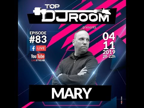 TOP DJ ROOM x Mary - EP#83