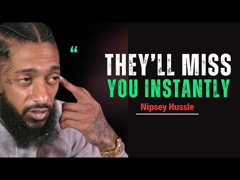When You Stop Chasing, They Start Missing You | Powerful Motivational Speech || Nipsey Hussle