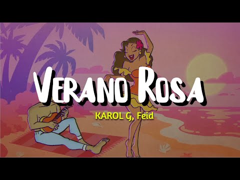 KAROL G, Feid - Verano Rosa (Letra)