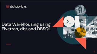 Data Warehousing using Fivetran, dbt and DBSQL
