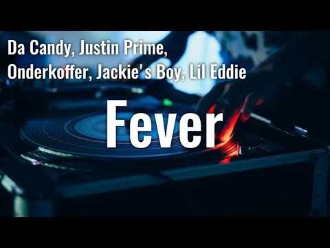 Da Candy, Justin Prime, Onderkoffer, Jackie's Boy, Lil Eddie - Fever (Премьера 2019)