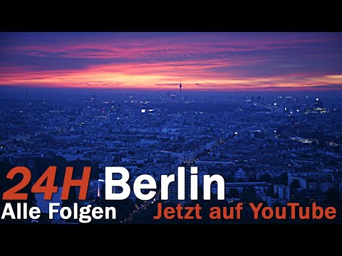 24H Berlin - Die komplette Serie - Jetzt auf dem BERLIN CHANNEL auf YouTube