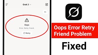 Download lagu Grok AI Oops Error Retry Friend Problem || How to Fix Grok AI Oops Error Retry Friend Problem mp3