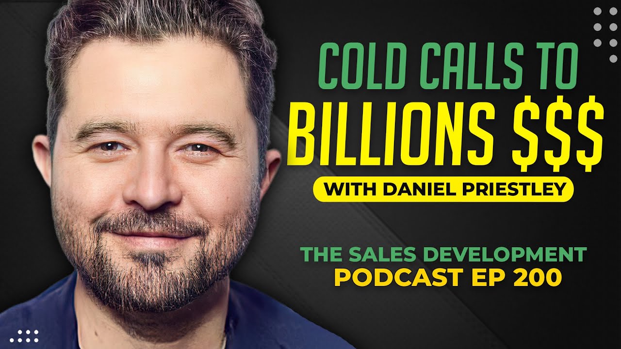 Daniel Priestley - From Cold Calls to Billions - Making a Dent In the Universe!