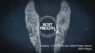 Download lagu Coldplay - A Sky Full Of Stars (Matt Pridgyn Remix) mp3