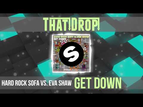 Hard Rock Sofa vs. Eva Shaw - Get Down (Original Mix)