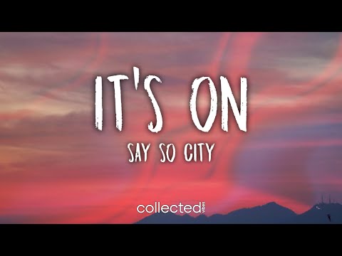Say So City - It's On (Lyrics)