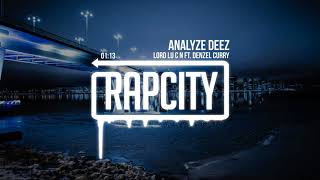 LoRd Lu C N - Analyze Deez ft. Denzel Curry