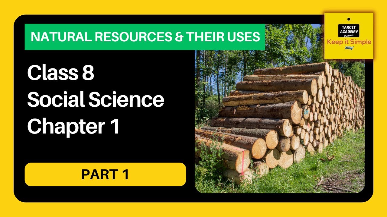 NEW NCERT - Natural Resources and Their Uses - Class 8 Social Science Chapter 1 (Part 1)