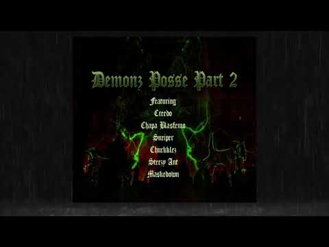 DEMONZ POSSE PART 2 ft. Rain666, Creedo, Chapa Blasfemo, Sneiper, Chuckklez, Steezy Ant, Maskedown