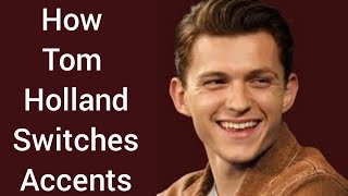 Learn how Tom Holland(Spiderman) switches accents. #tomhalland #spidermannowayhome #zendaya