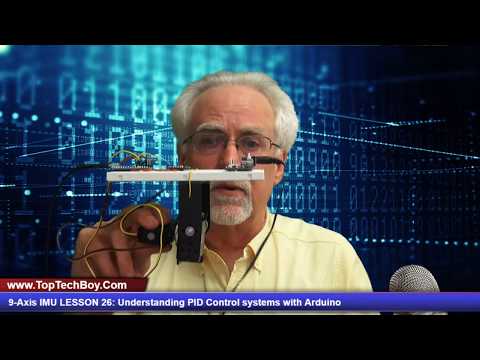9-Axis IMU LESSON 26: Understanding PID Control systems with Arduino