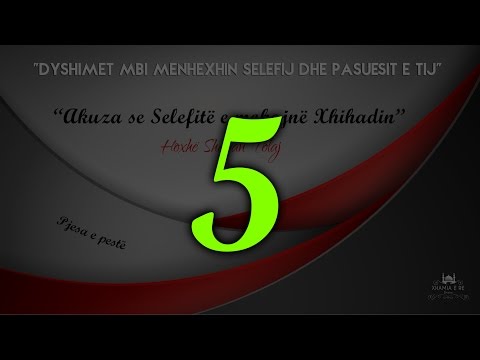 05 (Akuza se Selefitë e mohojnë Xhihadin) - Shaban Tolaj